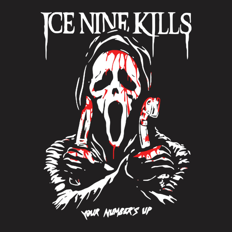 Ice Nine Kills Your Numbers Up T-shirt | Artistshot