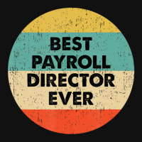 Payroll Director Best Payroll Director Ever Metal Print Horizontal | Artistshot