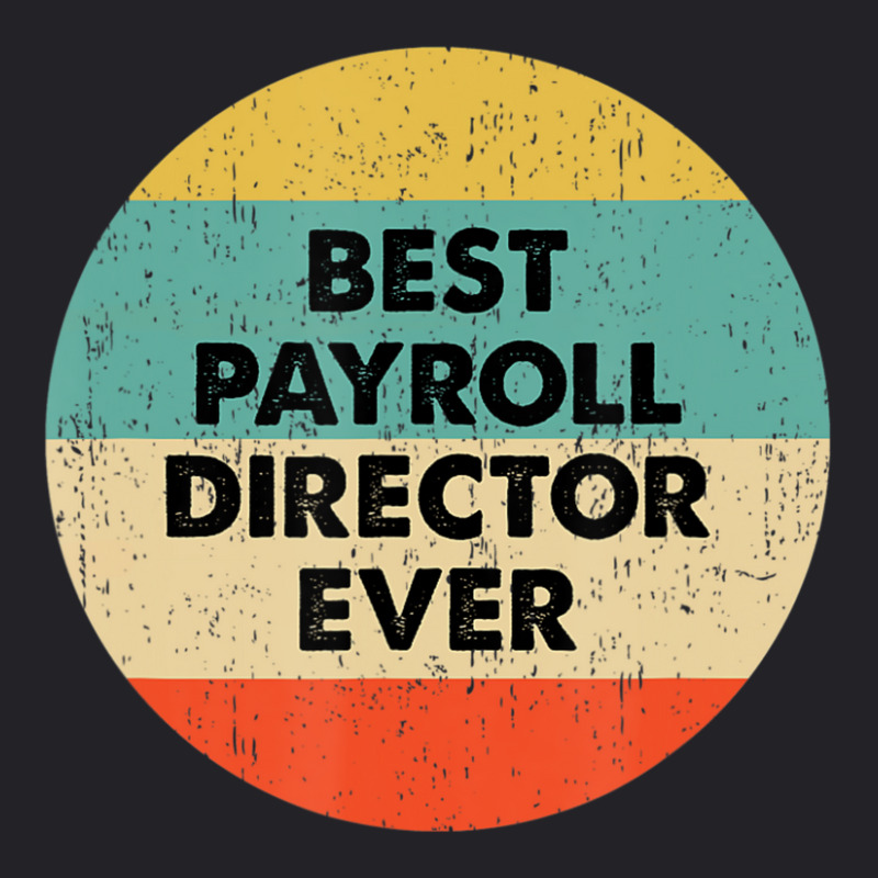 Payroll Director Best Payroll Director Ever Youth Tee | Artistshot