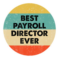 Payroll Director Best Payroll Director Ever Sticker | Artistshot