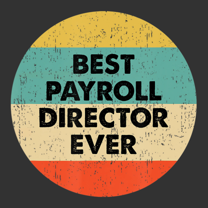 Payroll Director Best Payroll Director Ever Baby Bodysuit | Artistshot