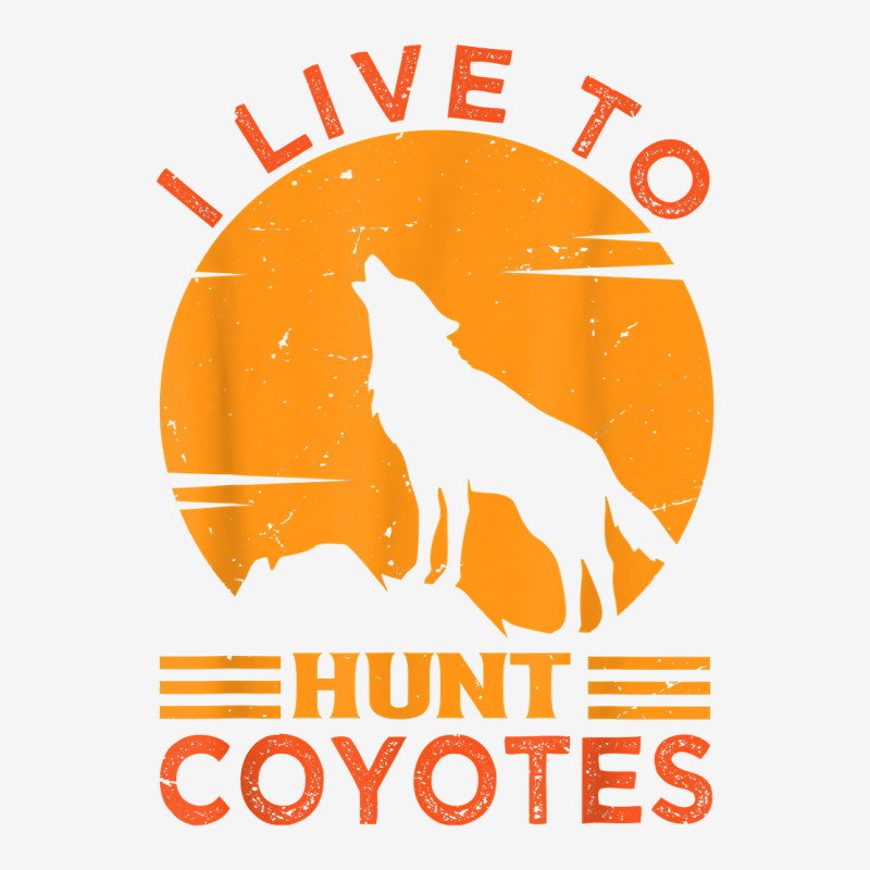 I Live To Hunt Coyotes Funny Hunting Trips Hunt Jokes T Shirt Oval ...