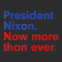 President Nixon Now More Than Ever Distressed Exclusive T-shirt | Artistshot