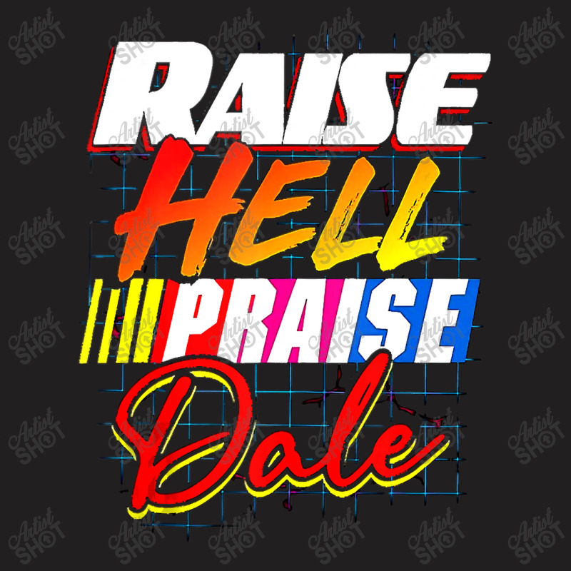 Raise Hell Praise Dale Vintage T-shirt | Artistshot