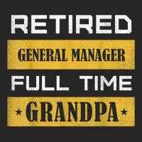 Mens Retired General Manager Full Time Grandpa T Shirt Ladies Fitted T-shirt | Artistshot