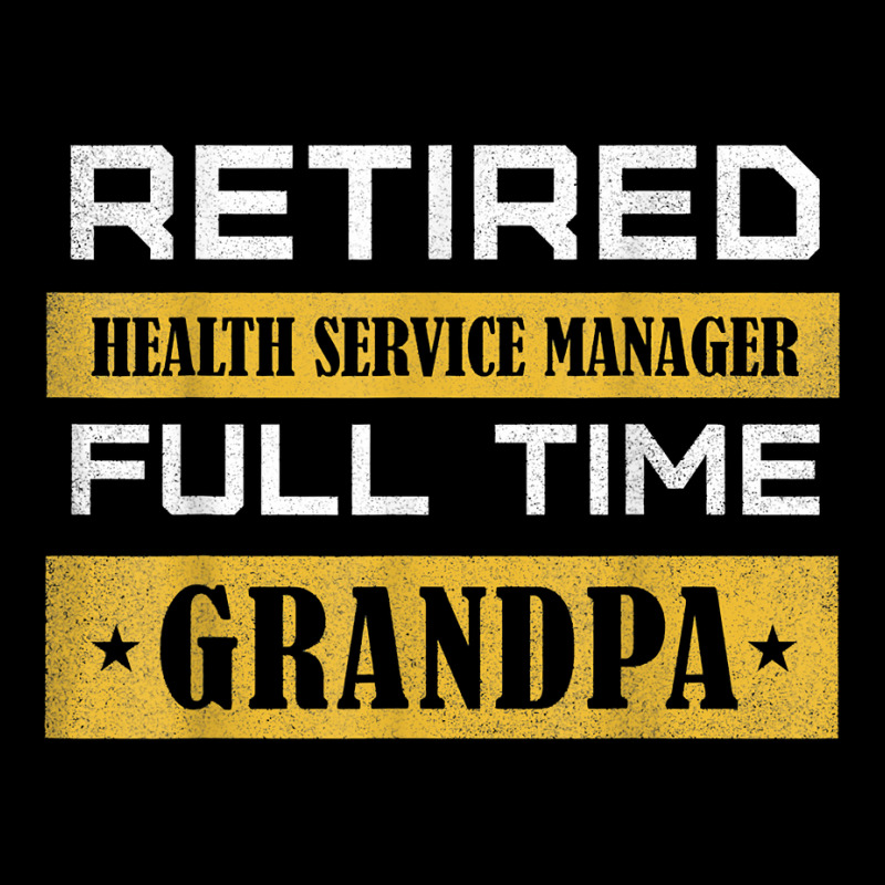 Mens Retired Health Service Manager Full Time Grandpa T Shirt Pocket T-Shirt by cm-arts | Artistshot