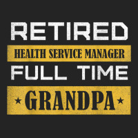 Mens Retired Health Service Manager Full Time Grandpa T Shirt 3/4 Sleeve Shirt | Artistshot