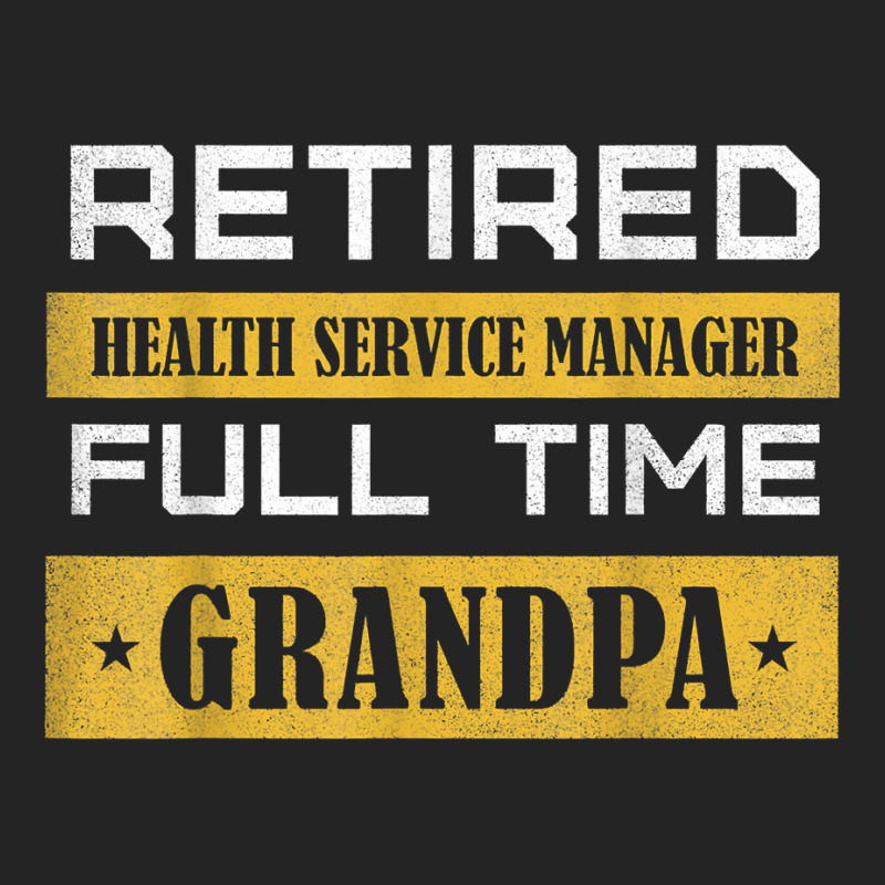 Mens Retired Health Service Manager Full Time Grandpa T Shirt 3/4 Sleeve Shirt by cm-arts | Artistshot