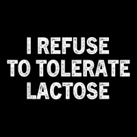 I Refuse To Tolerate Lactose T Shirt Men's 3/4 Sleeve Pajama Set | Artistshot