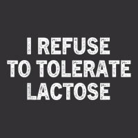 I Refuse To Tolerate Lactose T Shirt Vintage Hoodie And Short Set | Artistshot