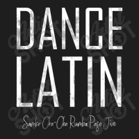 Dance Latin Samba Cha Cha Rumba Paso Jive Ballroom Classic T-shirt | Artistshot