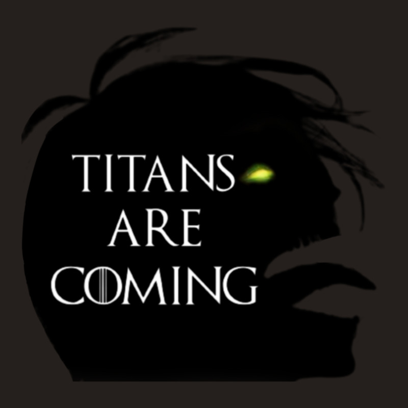 Titans Are Coming Tank Top | Artistshot