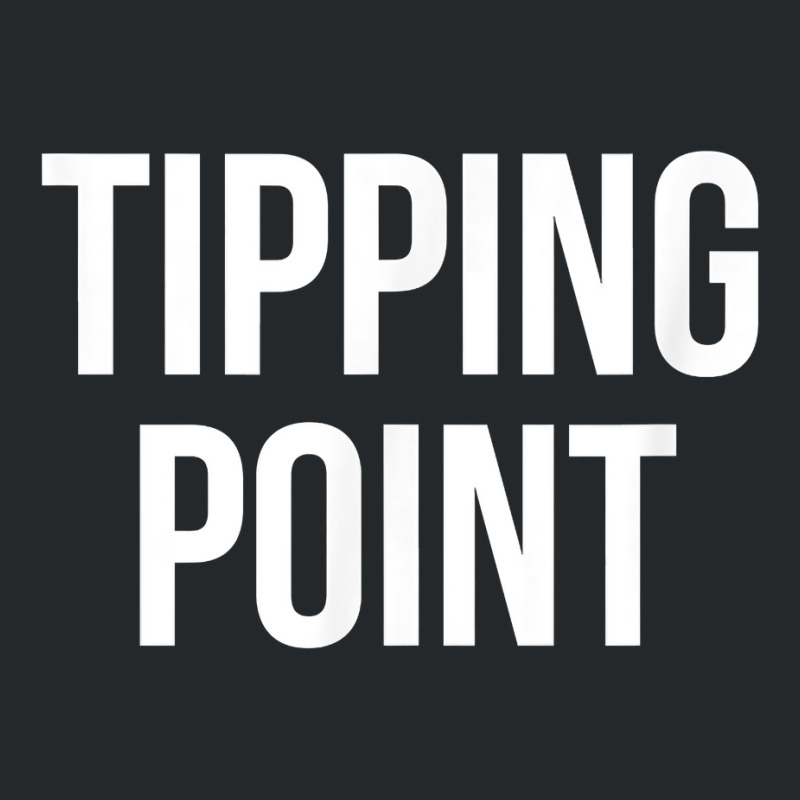 Tipping Point T Shirt Crewneck Sweatshirt | Artistshot