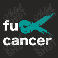 Fuck Ovarian Cancer Ladies Fitted T-shirt | Artistshot