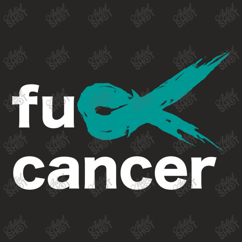 Fuck Ovarian Cancer Ladies Fitted T-shirt | Artistshot