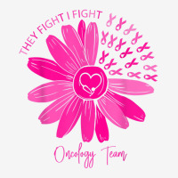 They Fight I Fight Oncology Team Oncology Nurse T Shirt Adjustable Cap | Artistshot