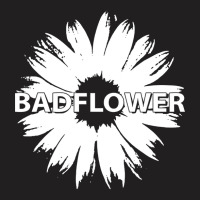 Badflower T-shirt | Artistshot