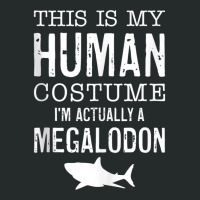 This Is My Human Costume I'm Really A Megalodon Halloween Tank Top Women's Triblend Scoop T-shirt | Artistshot