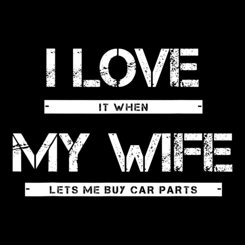 Mens I Love It When My Wife Lets Me Buy Car Parts Adjustable Cap | Artistshot