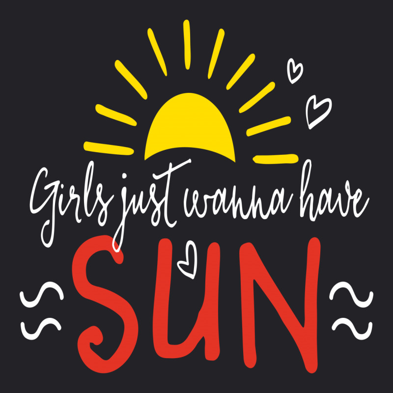 Girls Just Wanna Have Sun Youth Tee | Artistshot