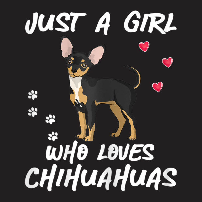 Just A Girl Who Loves Chihuahuas Dog Chiwawa Gifts T-shirt | Artistshot