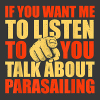 You Want Me To Listen Talk About Parasailing Funny T Shirt Toddler Hoodie | Artistshot