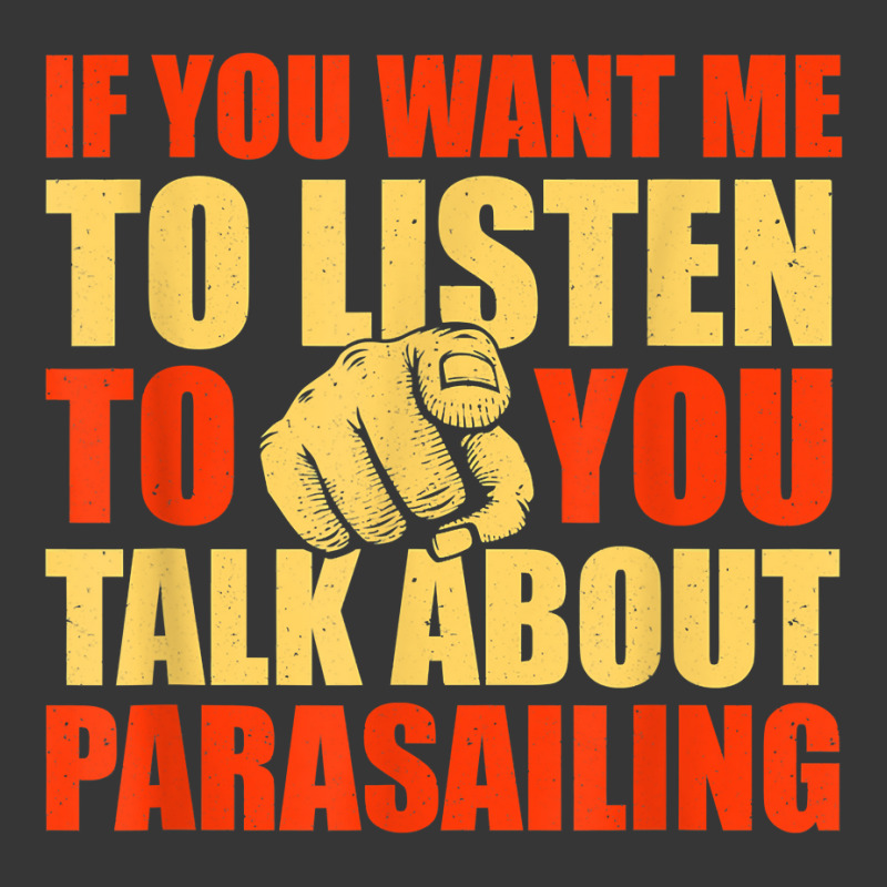 You Want Me To Listen Talk About Parasailing Funny T Shirt Toddler Hoodie by cm-arts | Artistshot