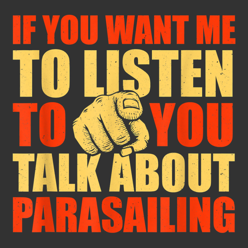 You Want Me To Listen Talk About Parasailing Funny T Shirt Baby Bodysuit by cm-arts | Artistshot