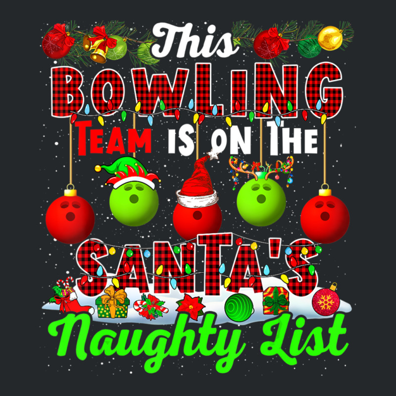 This Bowling Team Is On The Santa's Naughty List Xmas Player Crewneck Sweatshirt by cm-arts | Artistshot