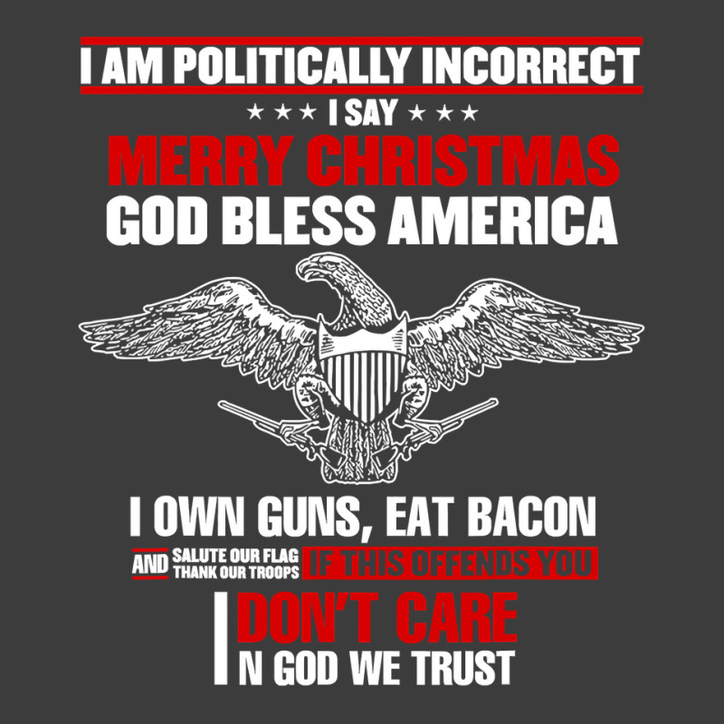 I Am Politically Incorrect I Say Merry Christmas God Bless T Shirt Men's Polo Shirt | Artistshot