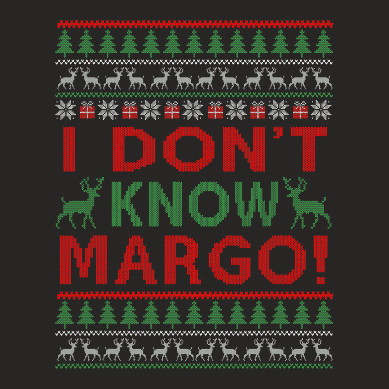 I Don T Know Margo  Funny Christmas Instead Sweat Ugly Xmas Ladies Fitted T-Shirt by Doss1ooksodl | Artistshot