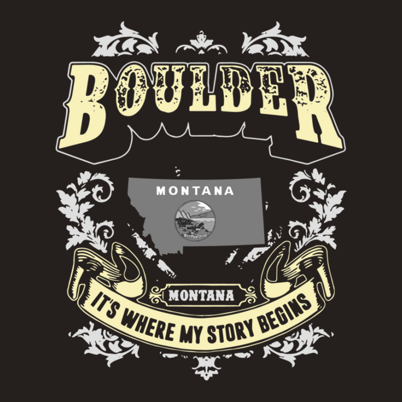 Boulder Montana Montana It Is Where My Story Begins America Tank Top by HeatherThomas | Artistshot