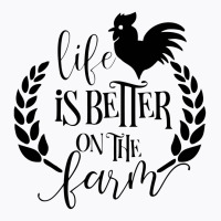 Life Is Better On The Farm T-shirt | Artistshot