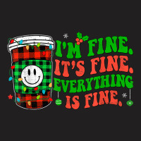 It's Fine I'm Fine Everything Is Fine Christmas Coffee Latte T-shirt | Artistshot