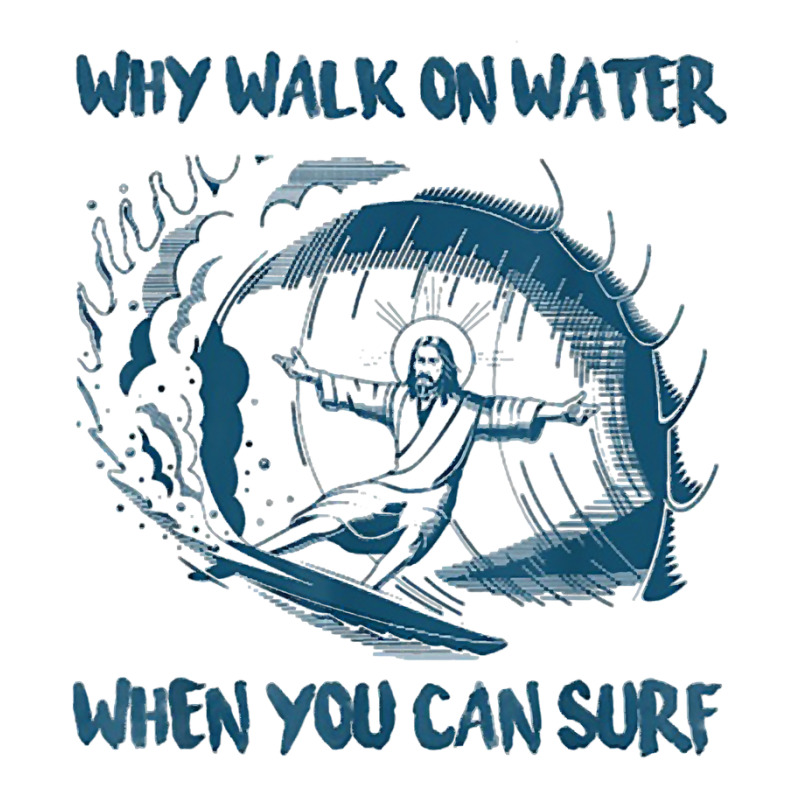 Christian Jesus Why Walk On Water When You Can Surf Prayer 3/4 Sleeve Shirt | Artistshot