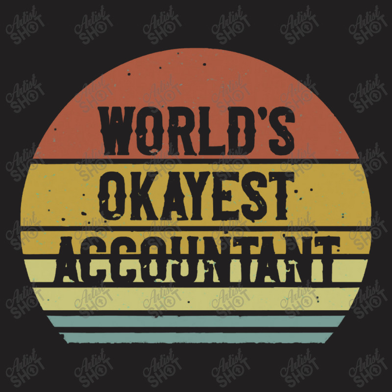 Anesthesiologist   World's Okayest Accountant T-shirt | Artistshot