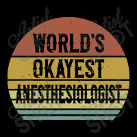 World's Okayest Anesthesiologist Youth Hoodie | Artistshot