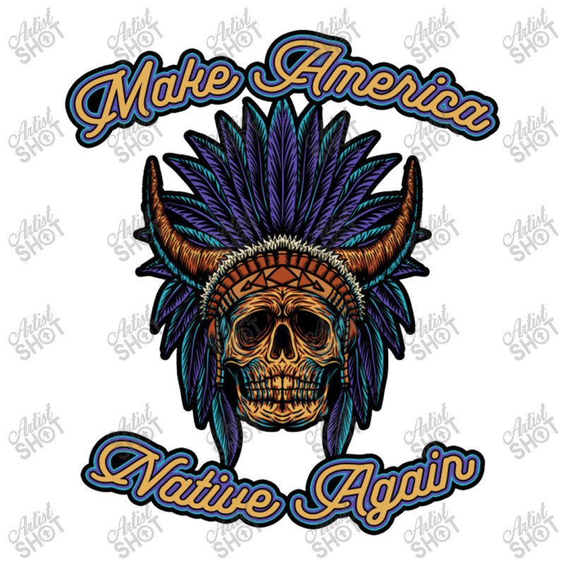 Make America Native Again Sticker | Artistshot