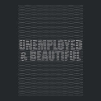 Unemployed And Beautiful  (2) Crewneck Sweatshirt | Artistshot