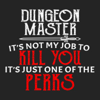 Dungeon Master It's Not My Job To Kill You It's Just One Of The Perks 3/4 Sleeve Shirt | Artistshot