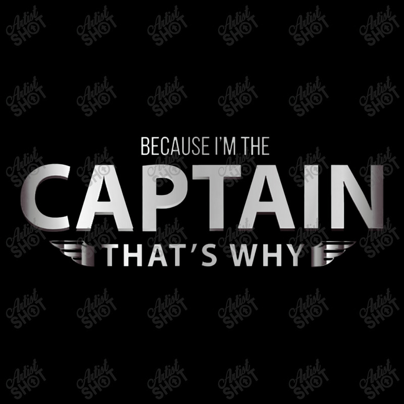 Because I'm The Captain That's Why Pilots Funny Graphic Unisex Jogger | Artistshot