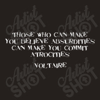 Believe Absurdities Commit Atrocities Voltaire Quote Tank Top | Artistshot