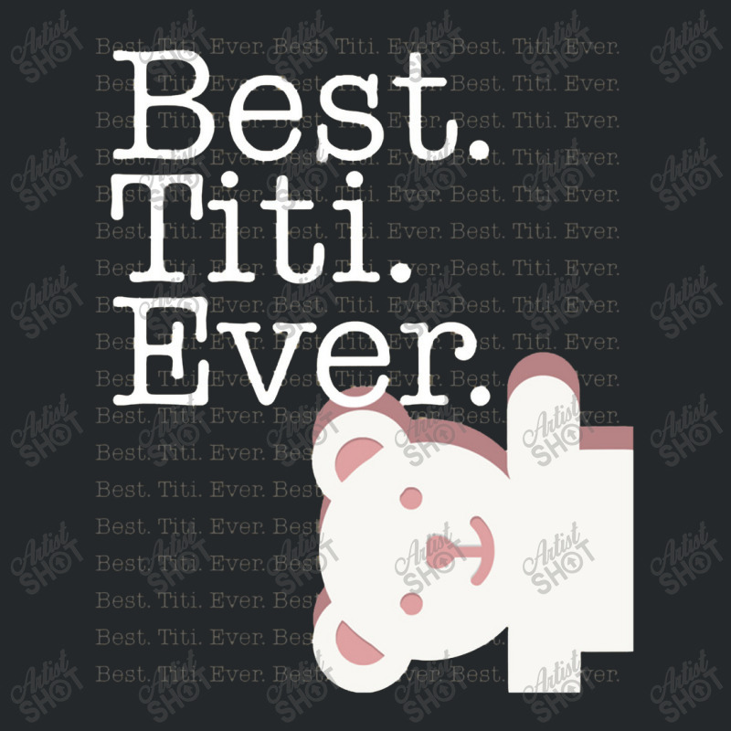 Best Titi Ever Pattern Cute Aunt Auntie White Bear Women Crewneck Sweatshirt | Artistshot