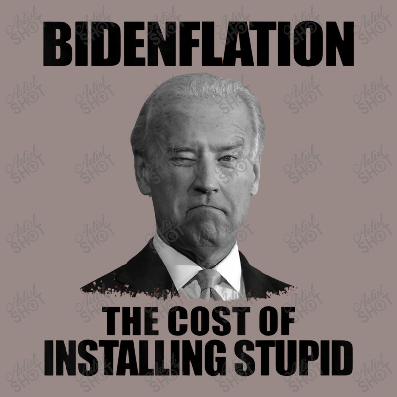 Bidenflation The Cost Of Installing Stupid Funny Anti Biden Vintage T-shirt | Artistshot