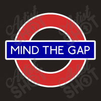 London Souvenir Mind The Gap Underground Tube Tank Top | Artistshot