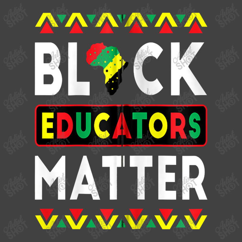 Black Educators Matter Bhm Teacher Black History Month Zip Vintage T-shirt | Artistshot