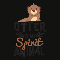 Otter Is My Spirit Animal Cute For Animal Lover Scorecard Crop Tee | Artistshot