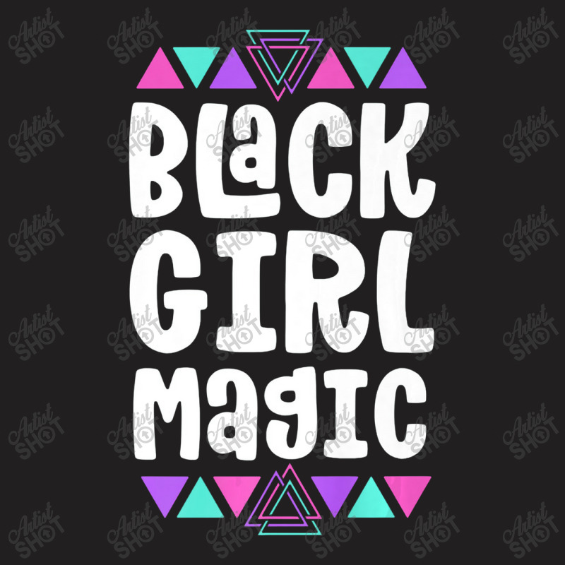 Black Girl Magic Black History Month For Girls Women Premium T-shirt | Artistshot