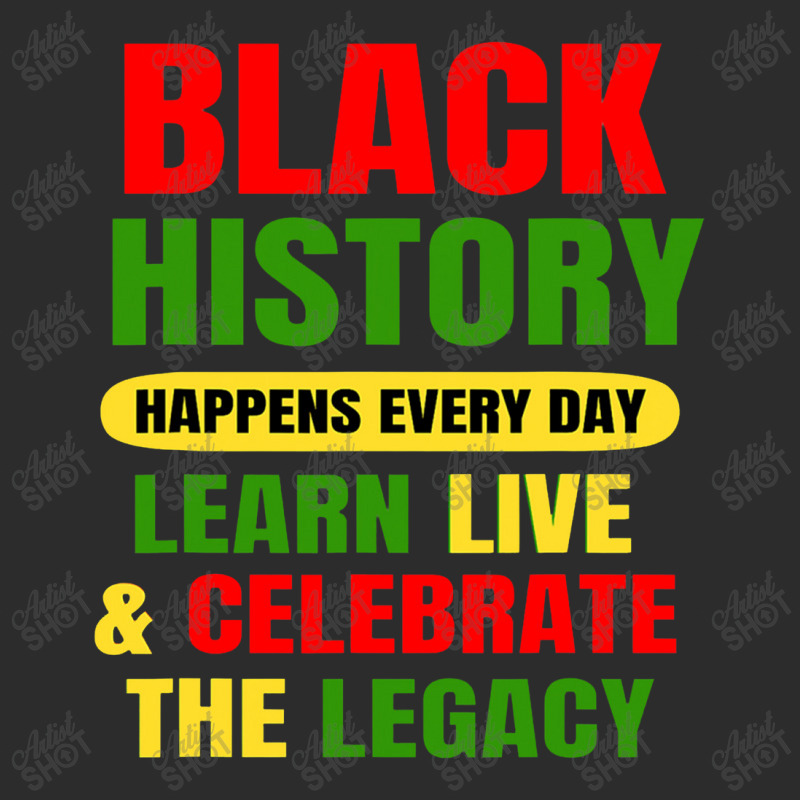 Black History Happens Every Day Black History Month Unisex Exclusive T-shirt | Artistshot