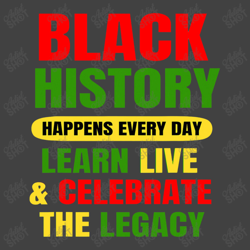 Black History Happens Every Day Black History Month Unisex Vintage T-shirt | Artistshot